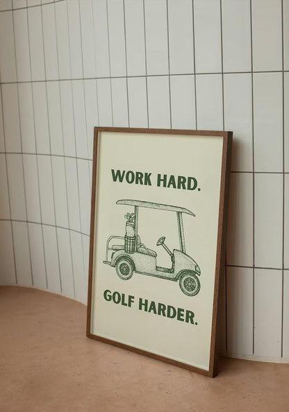 Work Hard, Golf Harder